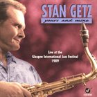 STAN GETZ Yours And Mine album cover
