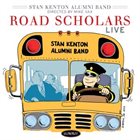 STAN KENTON ALUMNI BAND Road Scholars (Live) album cover