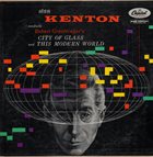 STAN KENTON Conducts Robert Graettinger's City Of Glass And This Modern World album cover