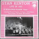 STAN KENTON Live In 1951 At The Hollywood Palladium, Volume 1 album cover