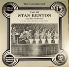 STAN KENTON The Uncollected 1943-1944 Vol. III album cover