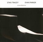 STAN TRACEY Stan Tracey & Evan Parker : Crevulations album cover