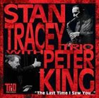 STAN TRACEY Stan Tracey / Peter King : The Last Time I Saw You album cover