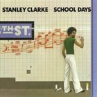 STANLEY CLARKE School Days album cover