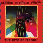 STANLEY CLARKE — The Rite of Strings (feat. Al Di Meola & Jean-Luc Ponty) album cover