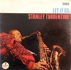 STANLEY TURRENTINE Let It Go album cover