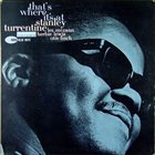 STANLEY TURRENTINE That's Where It's At album cover