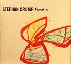 STEPHAN CRUMP Rosetta album cover