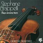 STÉPHANE GRAPPELLI Stéphane Grappelli Plays Jerome Kern album cover