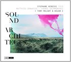 STÉPHANE KERECKI Stéphane Kerecki Trio + Tony Malaby & Bojan Z : Sound Architects album cover