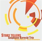 STÉPHANE KERECKI Stéphane Kerecki Trio ‎: Story Tellers album cover