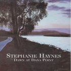 STEPHANIE HAYNES Dawn At Dana Point album cover