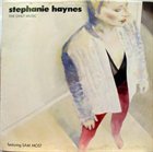 STEPHANIE HAYNES The Only Music album cover