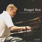 STEPHEN ANDERSON The Stephen Anderson Trio ‎: Forget Not album cover