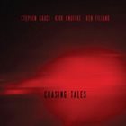 STEPHEN GAUCI Stephen Gauci, Kirk Knuffke, Ken Filiano ‎: Chasing Tales album cover
