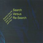 STEPHEN HAYNES Stephen Haynes, Damon Smith, Matt Crane, Jeff Platz : Search Versus Re-Search album cover