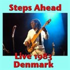 STEPS AHEAD / STEPS Steps Ahead, Live 1983 Denmark album cover