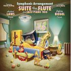 STEVE BARTA Symphonic Arrangement: Suite for Flute and Jazz Piano Trio album cover