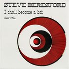 STEVE BERESFORD I Shall Become A Bat album cover