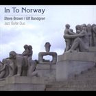 STEVE BROWN Steve Brown & Ulf Bandgren : In to Norway album cover