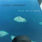 STEVE CARDENAS Blue Has A Range album cover