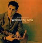 STEVE COLE Stay Awhile album cover