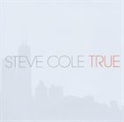 STEVE COLE True album cover