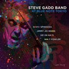STEVE GADD — Steve Gadd Band : At Blue Note Tokyo album cover