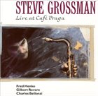 STEVE GROSSMAN Live: Cafe Praga album cover