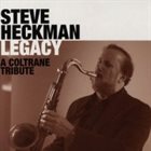STEVE HECKMAN Legacy: A Coltrane Tribute album cover