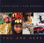 STEVE KHAN Steve Khan ᛫ Rob Mounsey : You Are Here album cover