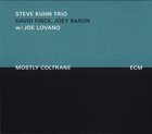 STEVE KUHN Steve Kuhn Trio W/ Joe Lovano ‎: Mostly Coltrane album cover