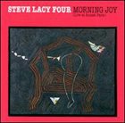 STEVE LACY Steve Lacy Four ‎: Morning Joy - Live At Sunset Paris album cover