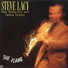 STEVE LACY Steve Lacy Feat. Bobby Few And Dennis Charles : The Flame album cover