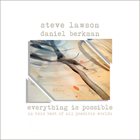 STEVE LAWSON Steve Lawson and Daniel Berkman : Everything Is Possible In This Best Of All Possible Worlds album cover