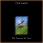 STEVE LAWSON The Surrender Of Time album cover