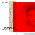 STEVE LEHMAN Xenakis and the Valedictorian album cover