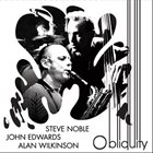 STEVE NOBLE Steve Noble, John Edwards, Alan Wilkinson ‎: Obliquity album cover