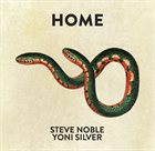 STEVE NOBLE Steve Noble / Yoni Silver : Home album cover