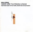 STEVE PLEWS Steve Plews / Vladimir Miller ‎: From Khlebnikov To Beckett album cover