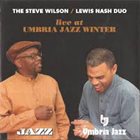 STEVE WILSON The Steve Wilson / Lewis Nash Duo : Live At Umbria Jazz Winter album cover