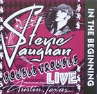 STEVIE RAY VAUGHAN Stevie Ray Vaughan And Double Trouble : In The Beginning album cover