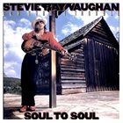 STEVIE RAY VAUGHAN Stevie Ray Vaughan And Double Trouble : Soul To Soul album cover