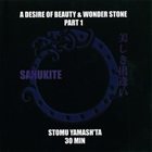 STOMU YAMASHITA A Desire Of Beauty & Wonder Stone Part 1 album cover