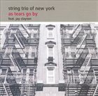 STRING TRIO OF NEW YORK As Tears Go By album cover