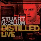 STUART MCCALLUM Distilled Live album cover