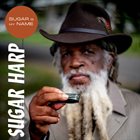 SUGAR HARP (CHARLES “SUGAR HARP” BURROUGHS) Sugar Is My Name album cover