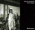 SUN RA Club Lingerie (LA 1985) album cover