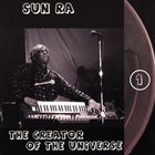 SUN RA Creator of the Universe: The Lost Reel Collection, Volume One album cover