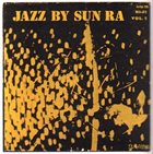 SUN RA — Jazz by Sun Ra Vol.1 (aka Sun Song) album cover
